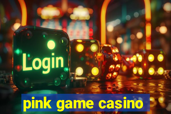 pink game casino