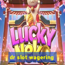 dr slot wagering