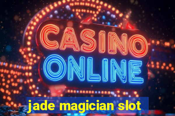 jade magician slot