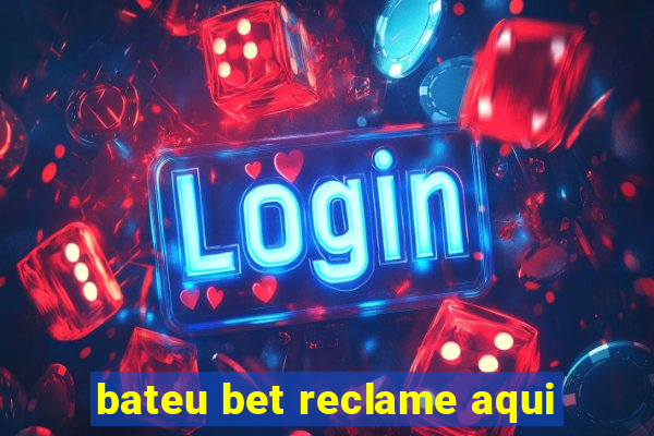 bateu bet reclame aqui