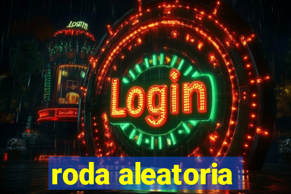 roda aleatoria