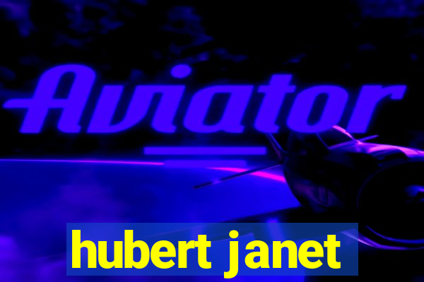 hubert janet