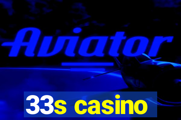 33s casino