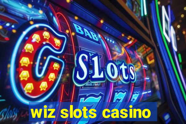 wiz slots casino