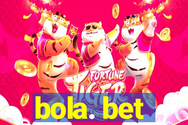 bola. bet