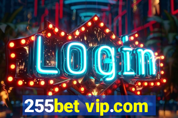 255bet vip.com