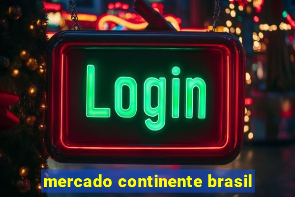 mercado continente brasil