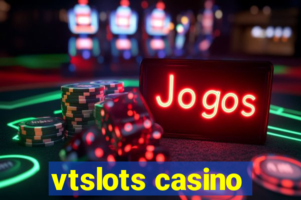 vtslots casino