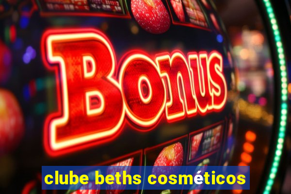 clube beths cosméticos