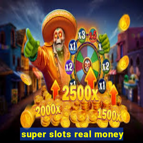 super slots real money