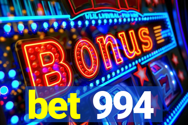 bet 994