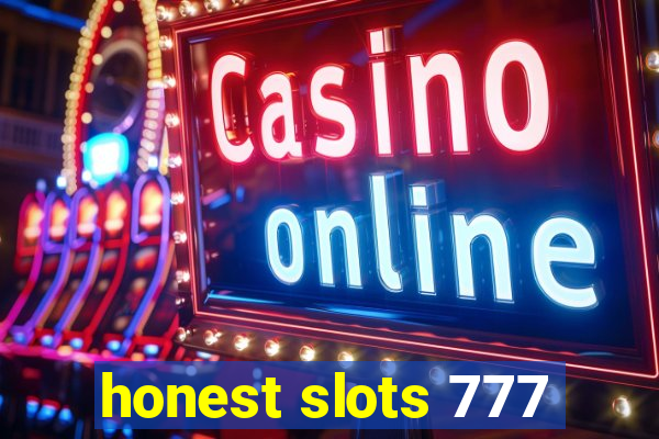 honest slots 777