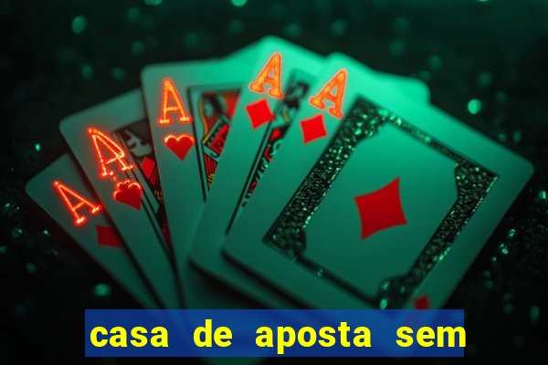 casa de aposta sem deposito minimo