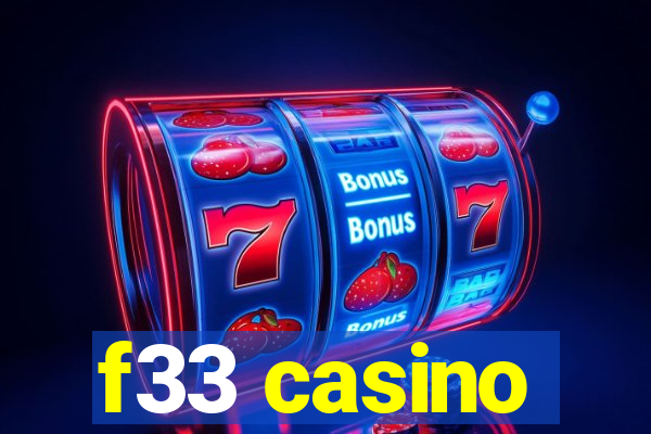 f33 casino