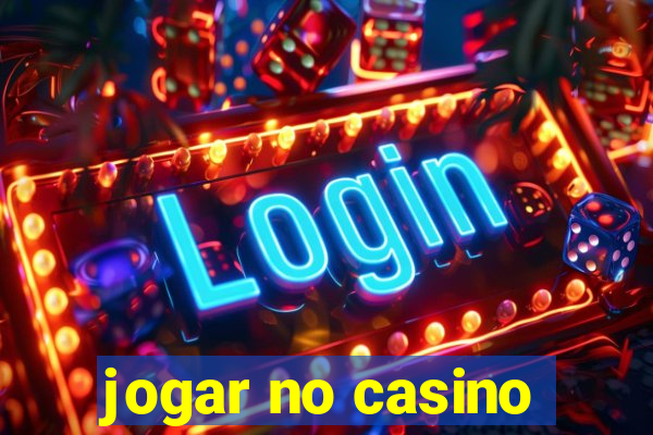 jogar no casino