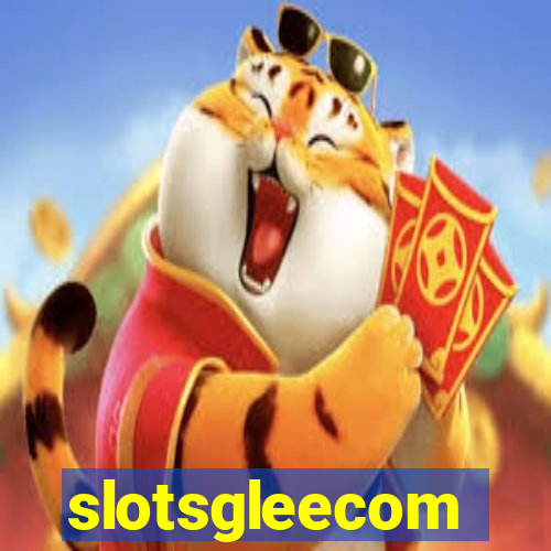 slotsgleecom