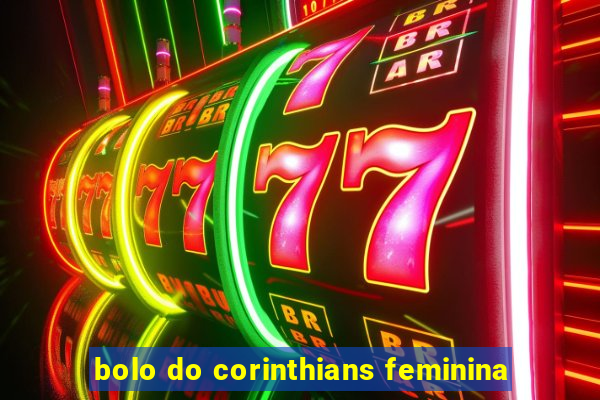 bolo do corinthians feminina