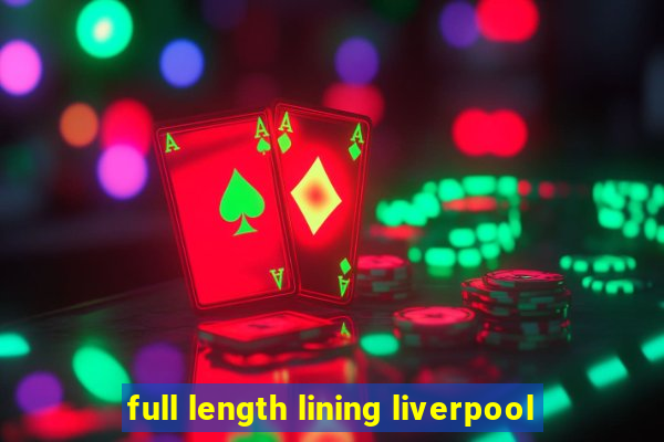 full length lining liverpool