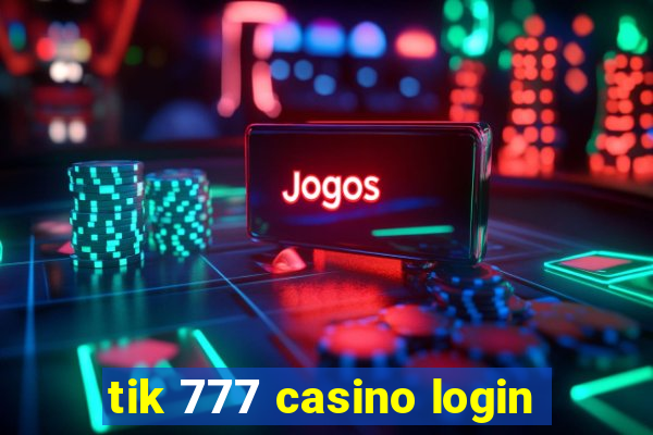 tik 777 casino login