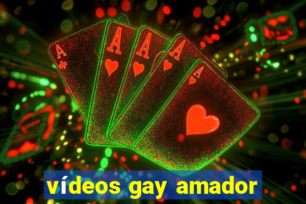 vídeos gay amador