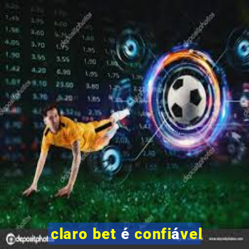 claro bet é confiável