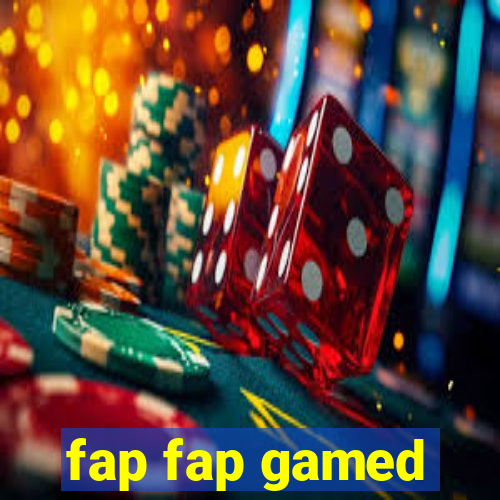 fap fap gamed