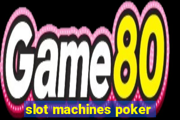 slot machines poker