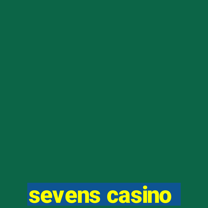 sevens casino