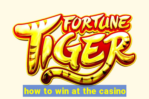 how to win at the casino