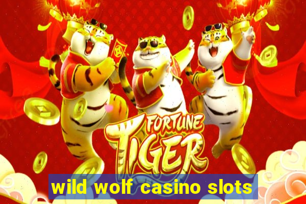 wild wolf casino slots