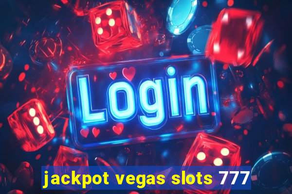 jackpot vegas slots 777