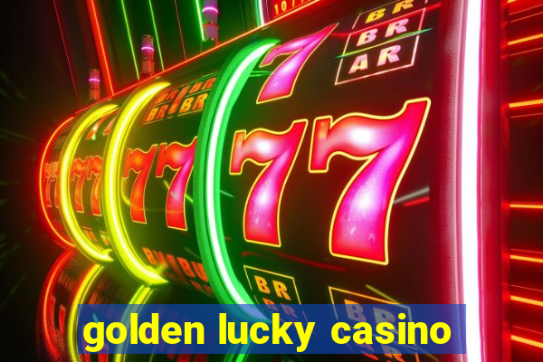 golden lucky casino