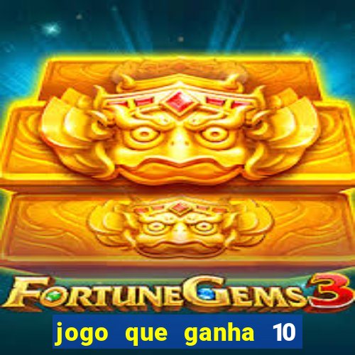 jogo que ganha 10 reais no cadastro