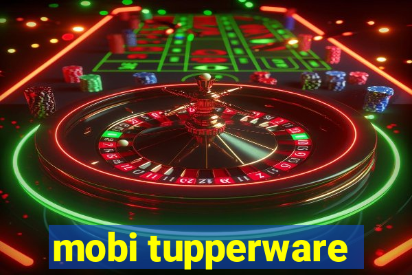 mobi tupperware