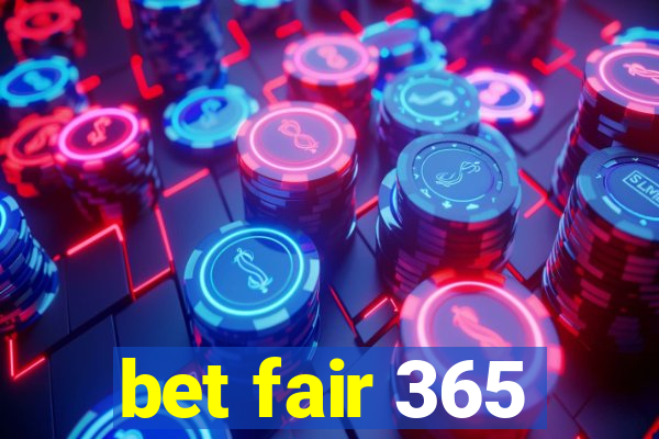 bet fair 365