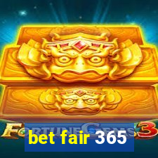 bet fair 365