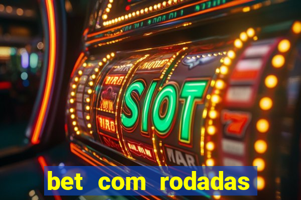 bet com rodadas grátis no cadastro