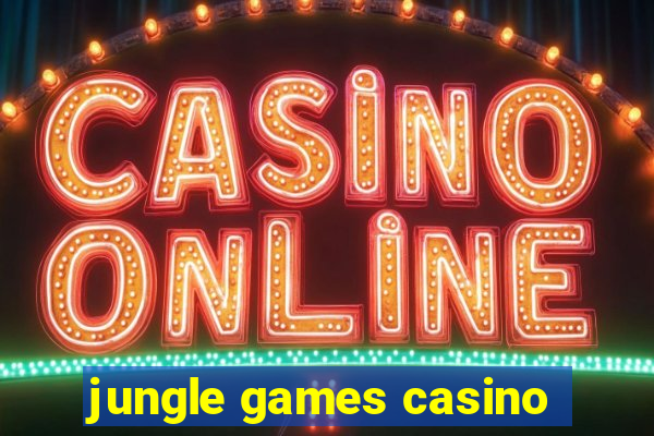 jungle games casino