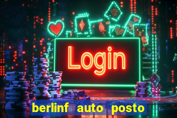 berlinf auto posto onde fica