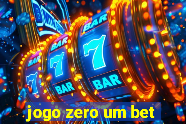 jogo zero um bet