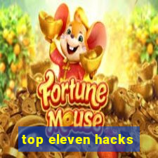 top eleven hacks