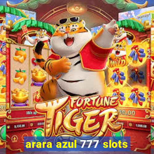 arara azul 777 slots