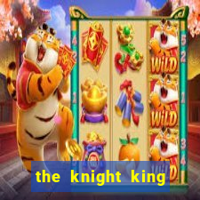 the knight king who returned with a god ptbr