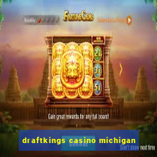 draftkings casino michigan