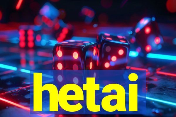 hetai