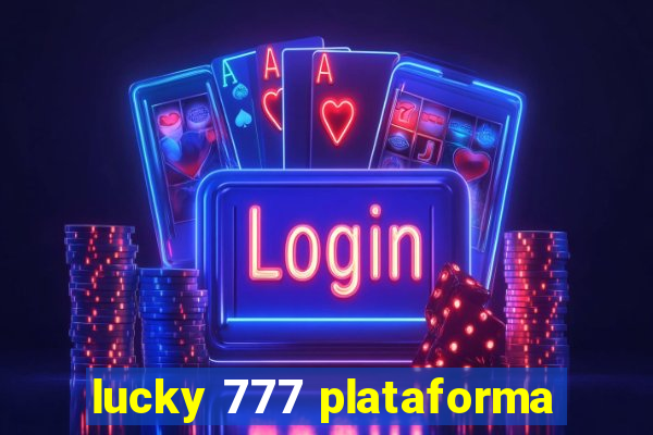 lucky 777 plataforma