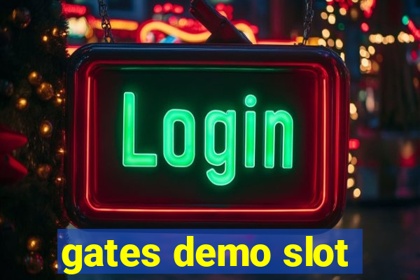 gates demo slot