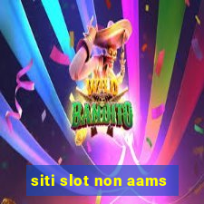 siti slot non aams