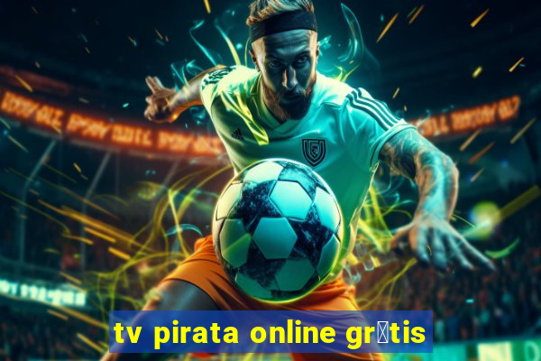 tv pirata online gr谩tis