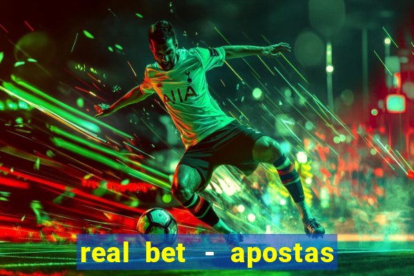 real bet - apostas esportivas e jogos online